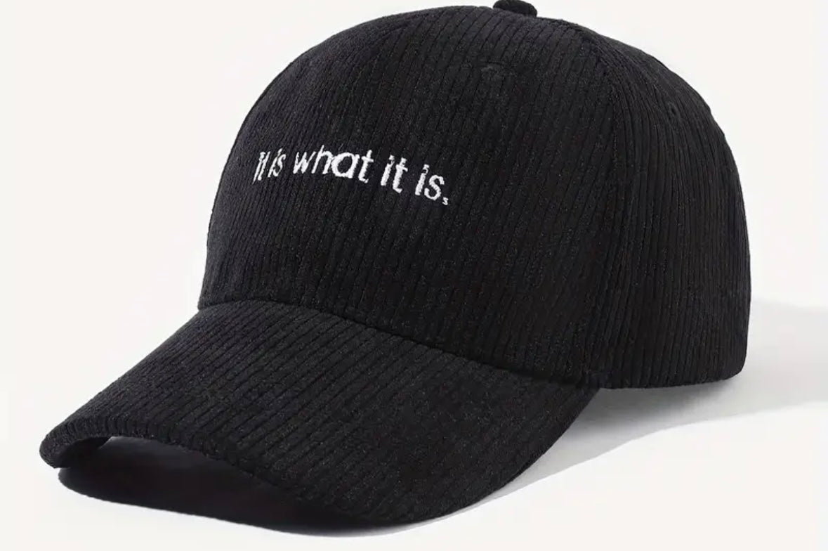 “It is what it is” Corduroy Baseball Cap