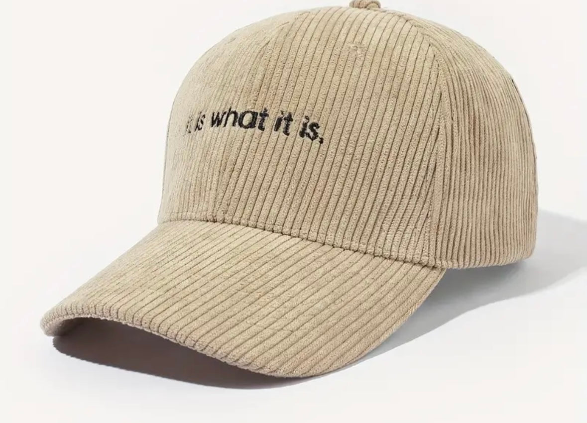 “It is what it is” Corduroy Baseball Cap