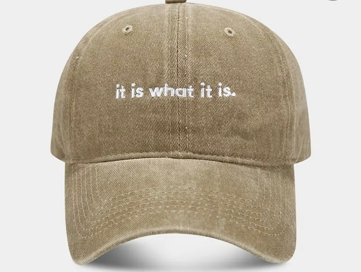 “It is what it is” Baseball Cap