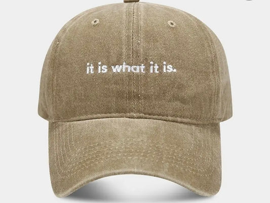 “It is what it is” Baseball Cap
