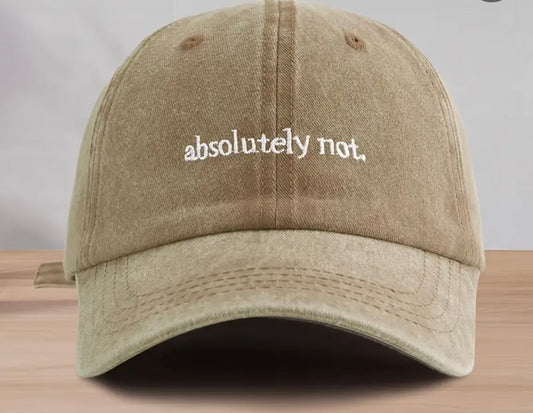 “Absolutely Not” Baseball Cap