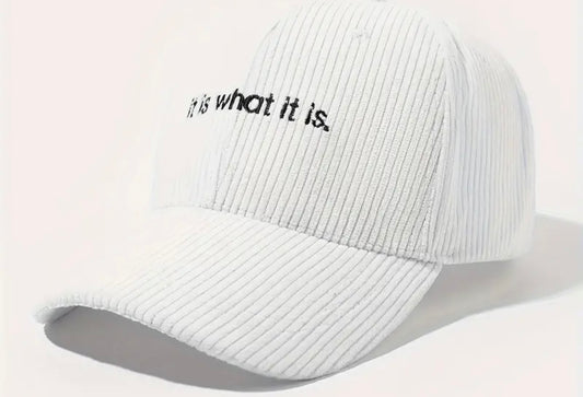 “It is what it is” Corduroy Baseball Cap